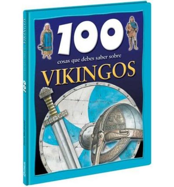 Cover Art for 9789707840614, 100 Cosas Que Debes Saber Sobre  Vikingos/ 100 Things you Should know about Vikings (Spanish Edition) by Fiona Macdonal