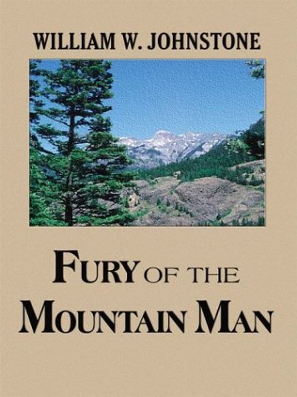 Cover Art for 9780786246311, Fury of the Mountain Man by William W Johnstone