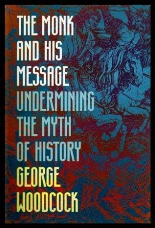 Cover Art for 9781550540055, The Monk and His Message by Woodcock, George
