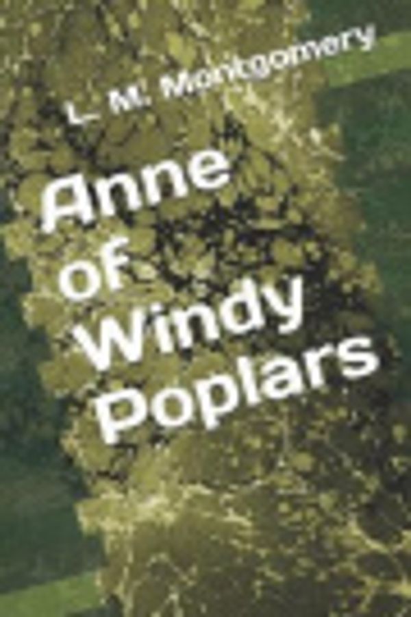 Cover Art for 9781798485736, Anne of Windy Poplars by L. M. Montgomery