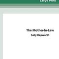 Cover Art for 9780369320452, The Mother-In-Law (16pt Large Print Edition) by Sally Hepworth