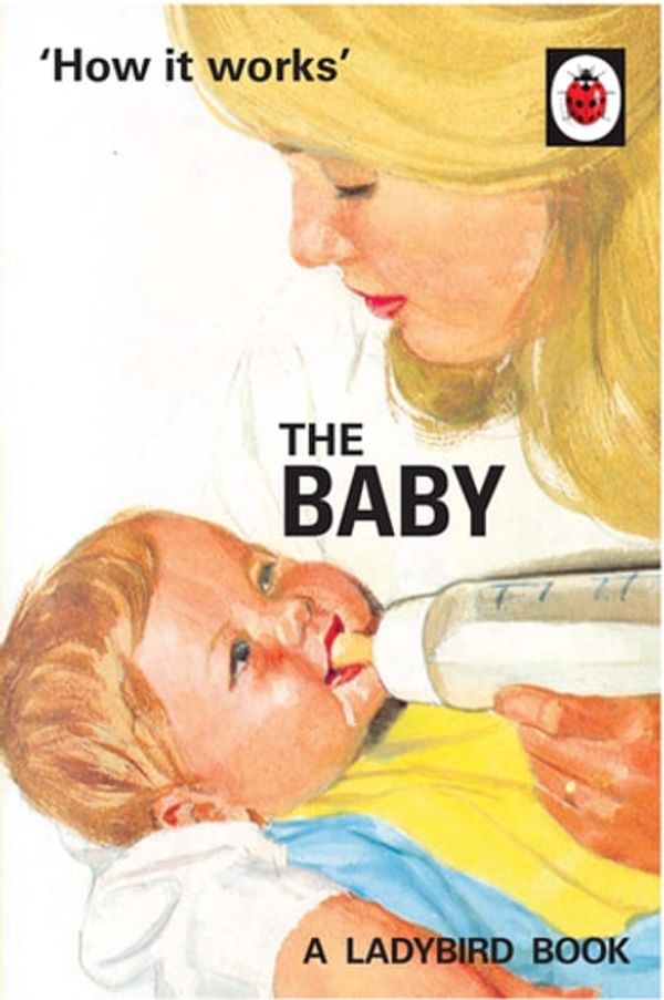 Cover Art for 9781405933988, How It Works: The Baby by Jason Hazeley, Joel Morris