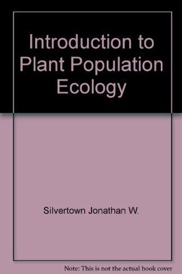 Cover Art for 9780470207086, INTRODUCTION TO PLANT POPULATION ECOLOGY by Jonathan W Silvertown