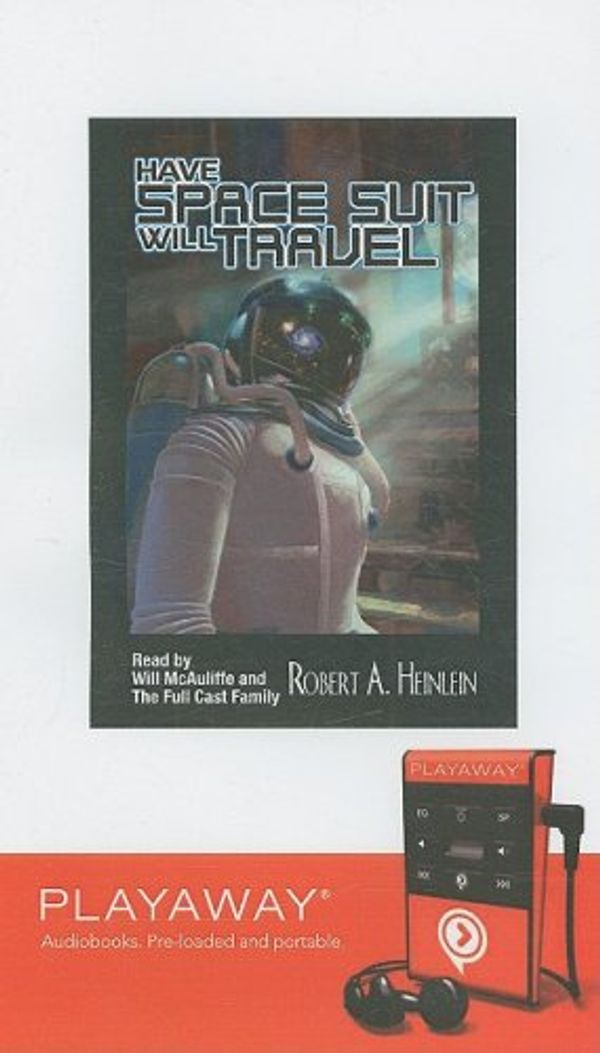 Cover Art for 9781602525603, Have Space Suit, Will Travel by Robert A. Heinlein