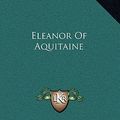 Cover Art for 9781164488477, Eleanor of Aquitaine by Charles B. Reed