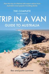 Cover Art for 9781761067525, The Complete Trip in a Van  by Bec Lorrimer, Justin Lorrimer