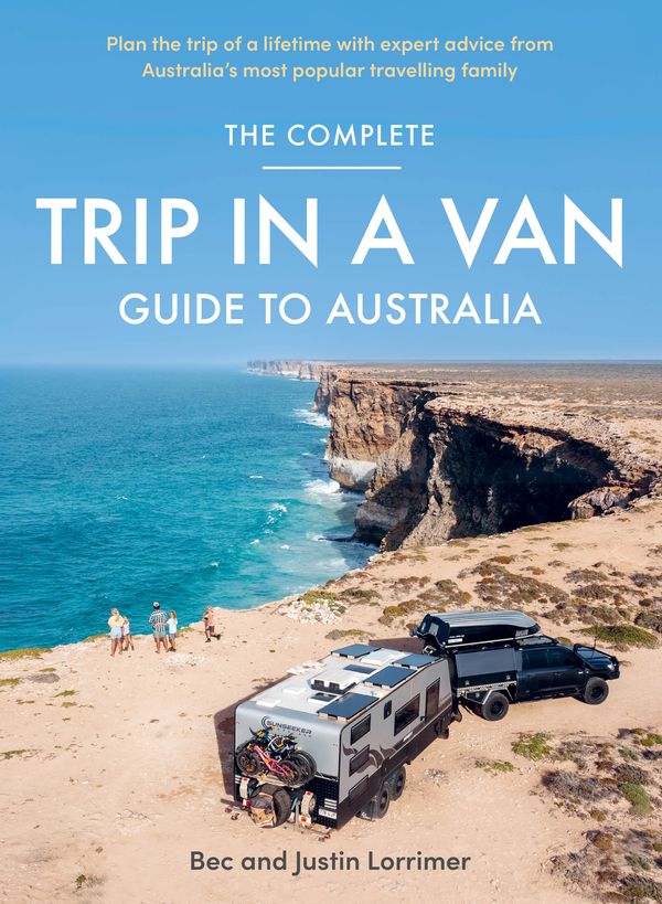 Cover Art for 9781761067525, The Complete Trip in a Van  by Bec Lorrimer, Justin Lorrimer