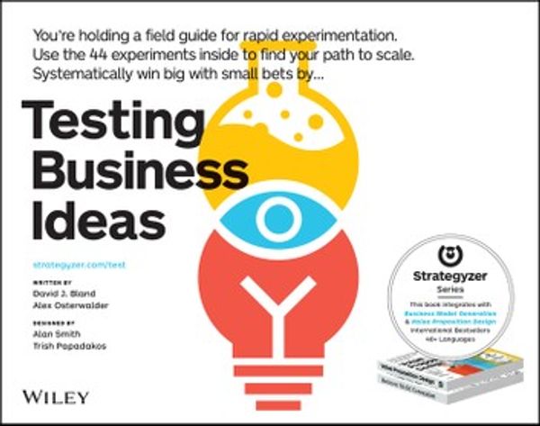 Cover Art for 9781119551416, Testing Business Ideas by David J. Bland, Alexander Osterwalder