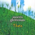 Cover Art for 9780670072781, Then by Morris Gleitzman