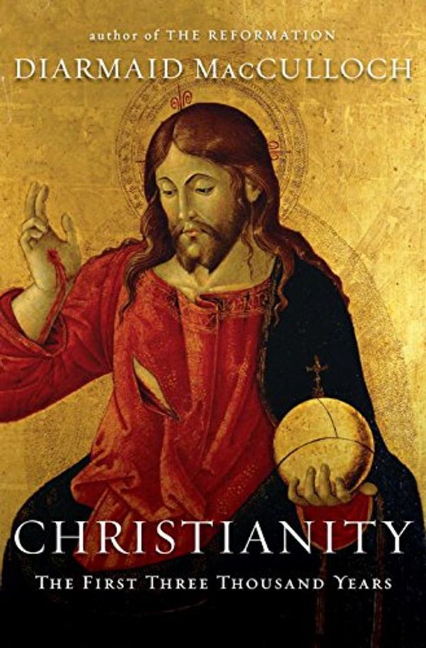 Cover Art for 9780670021260, Christianity by Professor of the History of the Church Diarmaid MacCulloch