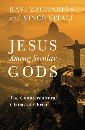 Cover Art for 9781455569151, Jesus Among Secular Gods: The Countercultural Claims of Christ by Ravi Zacharias