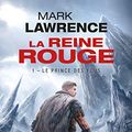 Cover Art for 9782811219659, La Reine Rouge, Tome 1 : Le Prince des fous by Mark Lawrence