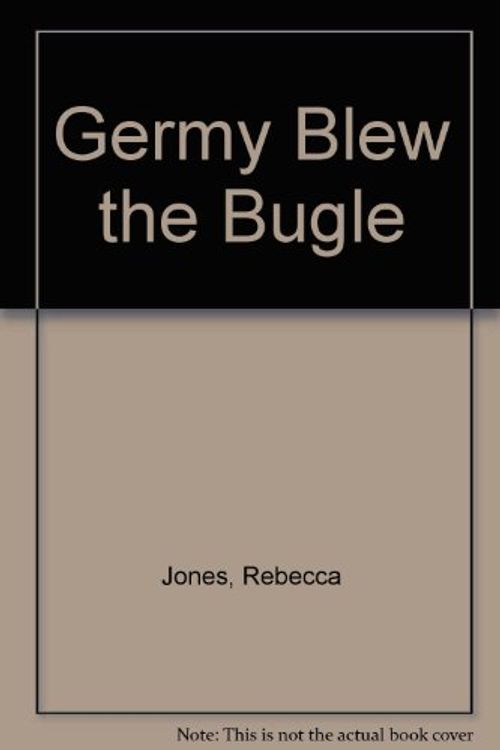 Cover Art for 9780679819677, Germy Blew the Bugle by Rebecca Jones