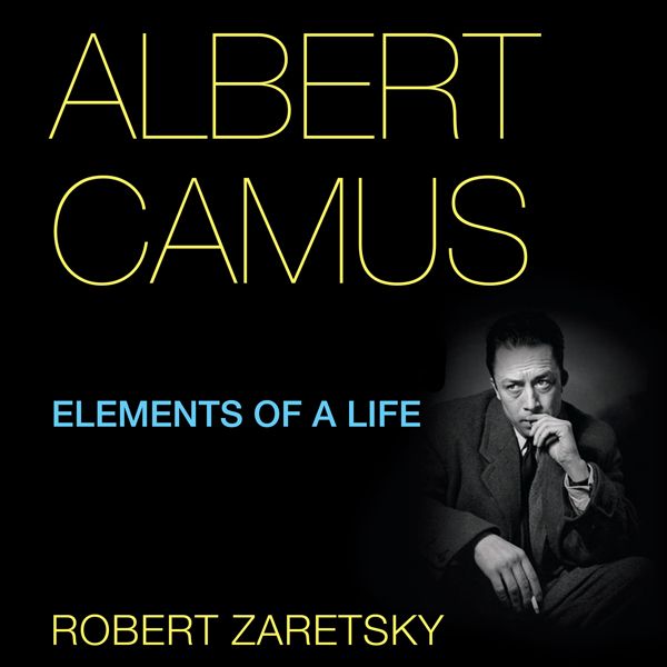Cover Art for B016JBMXEE, Albert Camus: Elements of a Life (Unabridged) by Unknown