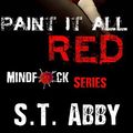 Cover Art for B01N7GREG9, Paint It All Red (Mindf*ck Series Book 5) by S.t. Abby