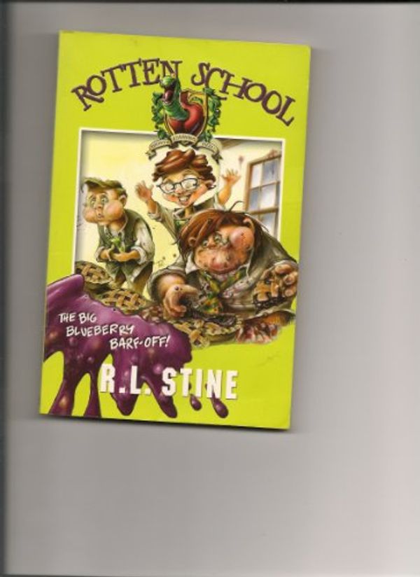 Cover Art for 9780007240968, The Big Blueberry Barf-off (Rotten School) by R. L. Stine