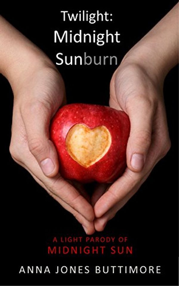 Cover Art for B016B4DPBO, Twilight: Midnight Sunburn: A light parody of Midnight Sun by Anna Jones Buttimore