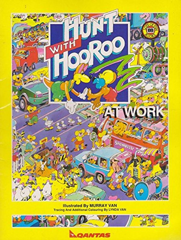 Cover Art for 9780732315771, Hunt with Hooroo: at Work by Murray Van