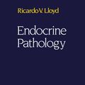 Cover Art for 9781461233466, Endocrine Pathology by Ricardo V. Lloyd