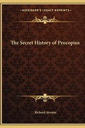 Cover Art for 9781162617886, The Secret History of Procopius by Richard Atwater