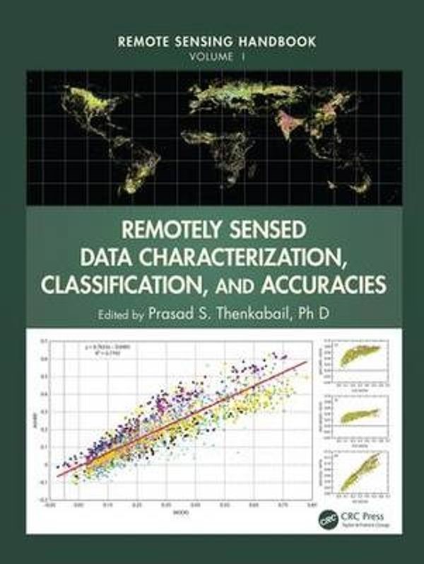 Cover Art for 9781482217865, Remotely Sensed Data Characterization, Classification, and Accuracies (Remote Sensing Handbook) by Prasad S. Thenkabail