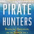 Cover Art for 9780812996524, Pirate Hunters by Kurson, Robert
