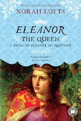 Cover Art for 9781439146118, Eleanor the Queen by Norah Lofts