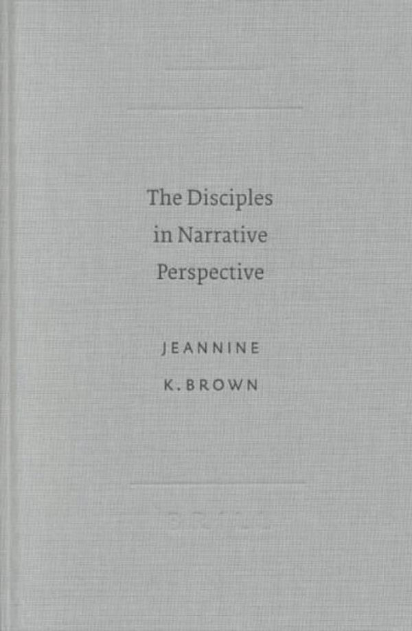 Cover Art for 9789004127135, The Disciples in Narrative Perspective by Jeannine K. Brown