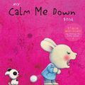 Cover Art for 9781925970678, My Calm Me Down Book by Trace Moroney