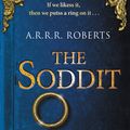 Cover Art for 9780316213950, The Soddit by A R r r Roberts
