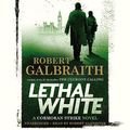 Cover Art for B07H4W2ZCK, Lethal White by Robert Galbraith