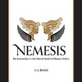 Cover Art for 9780648690511, Nemesis: The Jouvenelian vs. the Liberal Model of Human Orders by C.a. Bond,