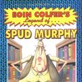 Cover Art for 9780786855049, The Legend of Spud Murphy by Eoin Colfer