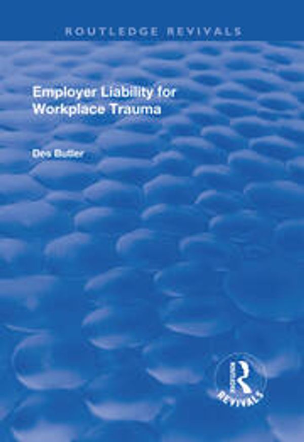 Cover Art for 9781138730205, Employer Liability for Workplace Trauma by Des Butler