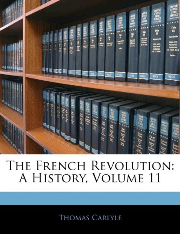 Cover Art for 9781142108663, The French Revolution by Thomas Carlyle