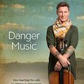 Cover Art for B0732HN65Z, Danger Music: How teaching the cello to children in Afghanistan led to a self-discovery almost too hard to bear by Eddie Ayres
