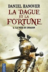 Cover Art for 9782266242530, La Dague et la Fortune, Tome 1 : La Voie du Dragon by Daniel Hanover