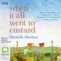 Cover Art for 9781460780602, When It All Went to Custard [Bolinda] by Danielle Hawkins