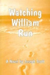 Cover Art for 9781889534572, Watching William Run by Joseph Scott