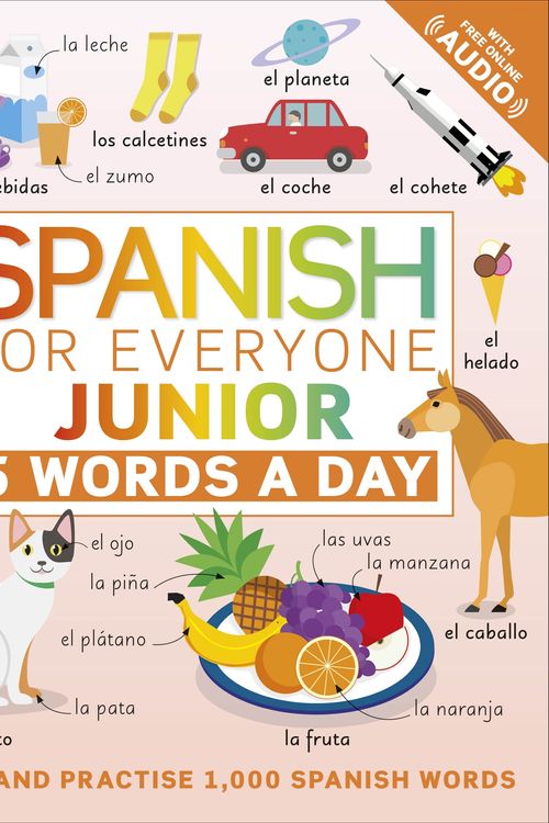 Cover Art for 9780241473740, Spanish for Everyone Junior 5 Words a Day: Learn and Practise 1,000 Spanish Words by DK