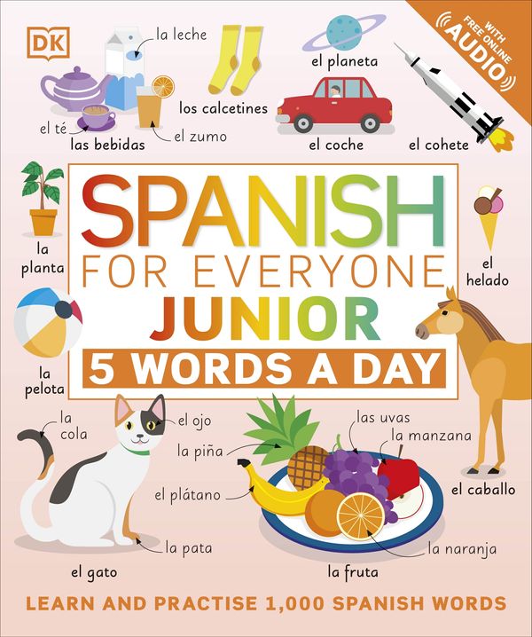 Cover Art for 9780241473740, Spanish for Everyone Junior 5 Words a Day: Learn and Practise 1,000 Spanish Words by DK