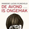 Cover Art for 9789025458430, De avond is ongemak: roman by Marieke Lucas Rijneveld
