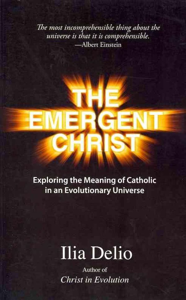 Cover Art for 9781570759086, The Emergent Christ by Ilia Delio