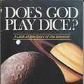 Cover Art for 9780851107912, Does God Play Dice? by John Theodore Houghton