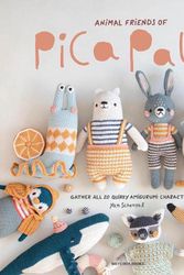 Cover Art for 9789491643446, Animal Friends of Pica Pau 3: Gather All 20 Quirky Amigurumi Characters by Yan Schenkel