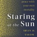 Cover Art for 9780748128228, Staring at the Sun by Irvin D. Yalom