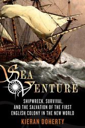 Cover Art for 9780312354534, Sea Venture: Shipwreck, Survival, and the Salvation of the First English Colony in the New World by Kieran Doherty