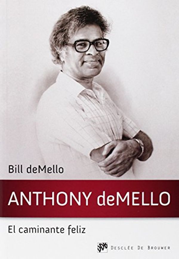 Cover Art for 9788433027559, Anthony DeMello : el caminante feliz by Bill deMello