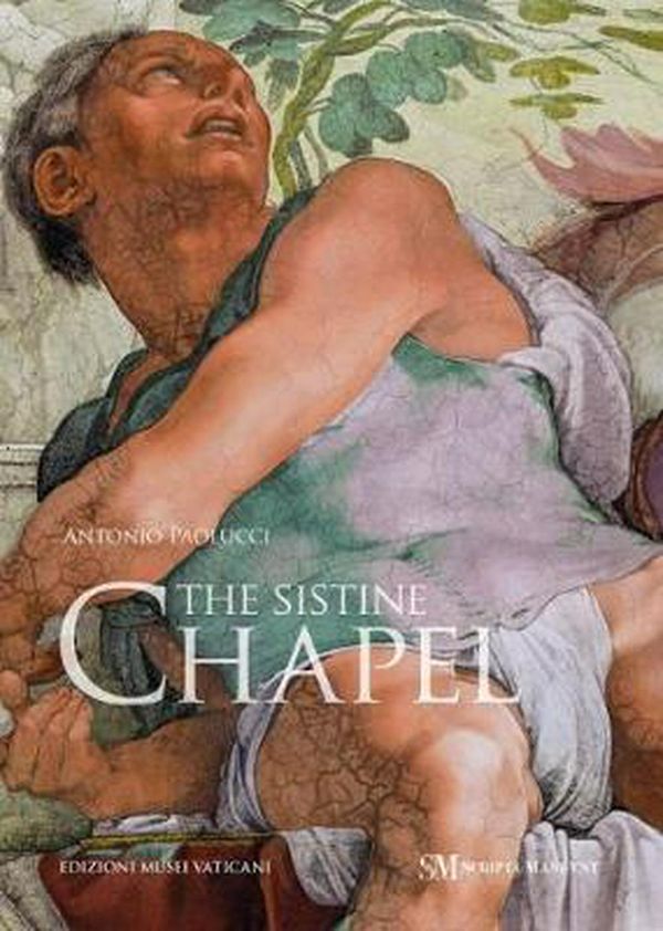 Cover Art for 9788895847535, The Sistine Chapel by Antonio Paolucci