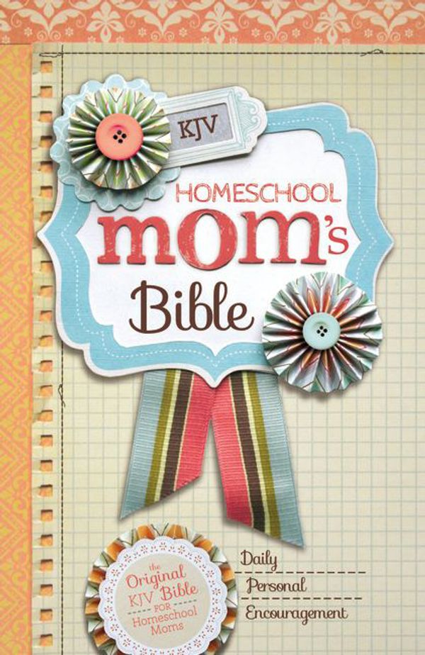 Cover Art for 9780310431473, Homeschool Mom’s Bible-KJV: Daily Personal Encouragement by Zondervan Publishing House